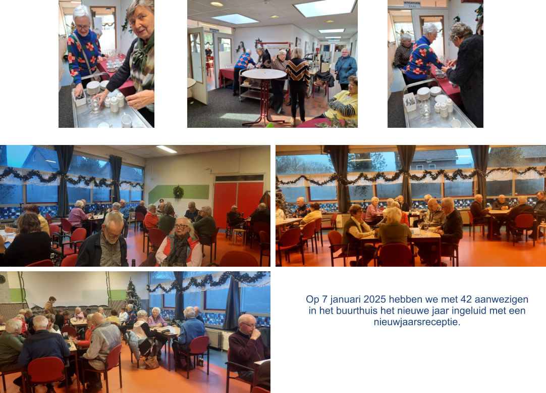 Op 7 januari 2025 hebben we met 42 aanwezigen in het buurthuis het nieuwe jaar ingeluid met een nieuwjaarsreceptie.